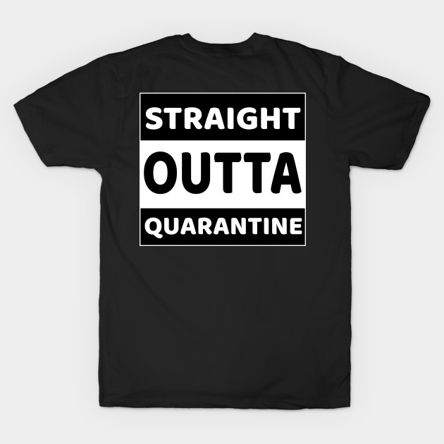 Straight Outta Quarantine Isolation Enjoy Spring Break 2020 by EmmaShirt